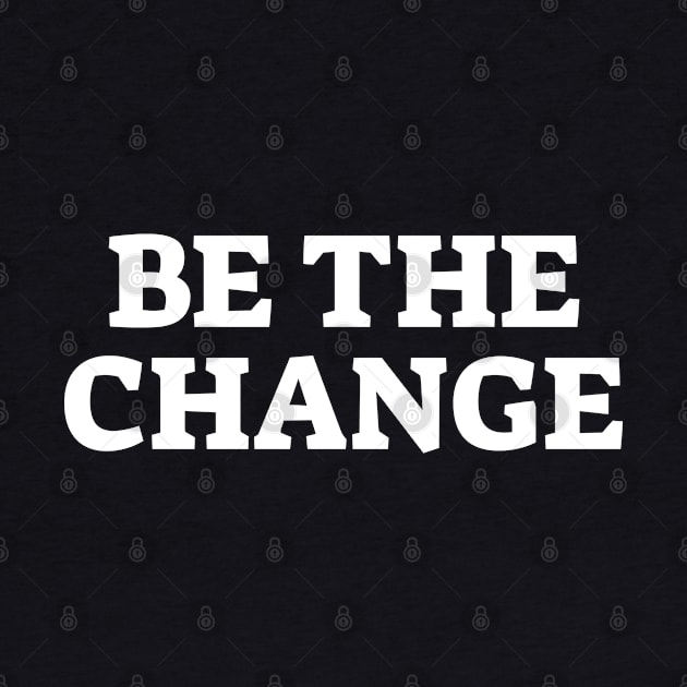 Be The Change - Innovators by silentboy